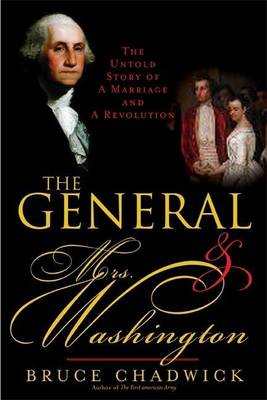 Book cover for General and Mrs. Washington, The: The Untold Story of a Marriage and a Revolution