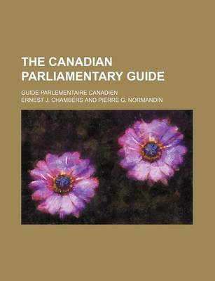 Book cover for The Canadian Parliamentary Guide; Guide Parlementaire Canadien