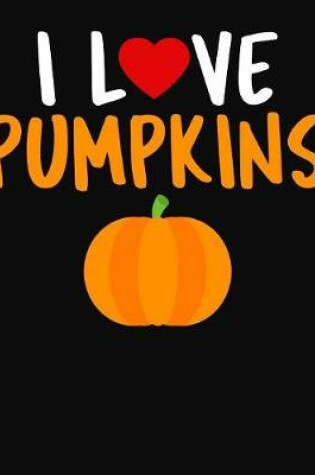 Cover of I Love Pumpkins