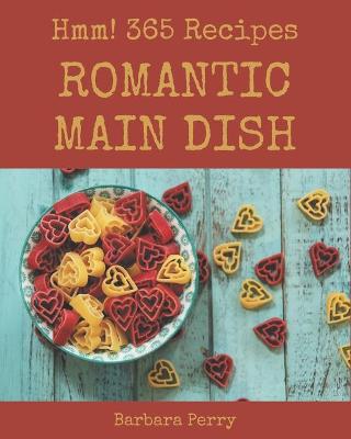 Book cover for Hmm! 365 Romantic Main Dish Recipes