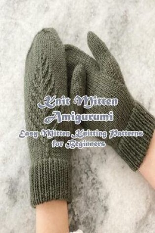 Cover of Knit Mitten Amigurumi