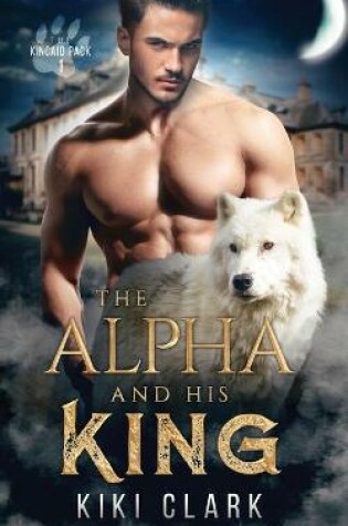Cover of The Alpha and His King