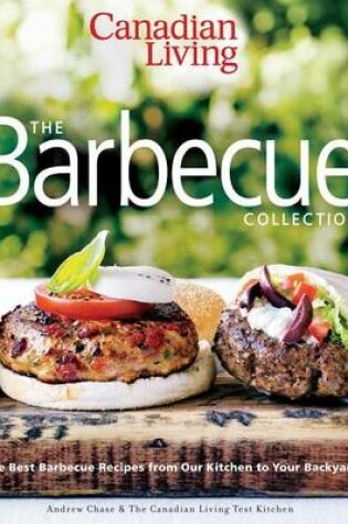 Cover of Canadian Living: The Barbecue Collection