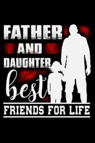 Cover of Father And Daughter Best Friends For Life