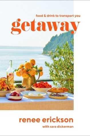 Cover of Getaway: Food & Drink to Transport You