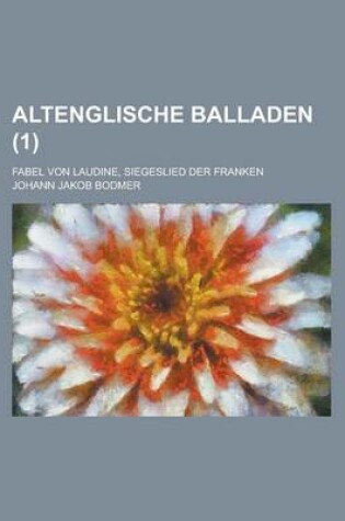 Cover of Altenglische Balladen; Fabel Von Laudine, Siegeslied Der Franken (1 )