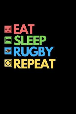 Book cover for Eat Sleep Rugby Repeat