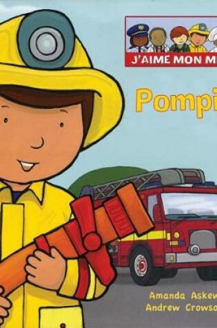 Cover of J'Aime Mon Métier: Pompier