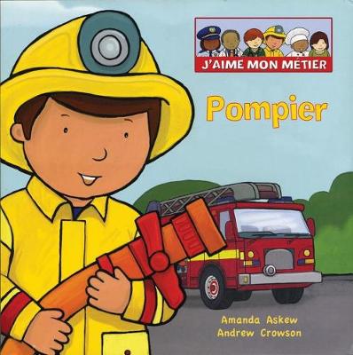 Cover of J'Aime Mon Métier: Pompier