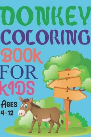 Cover of Donkey Coloring Book For Kids Ages 4-12