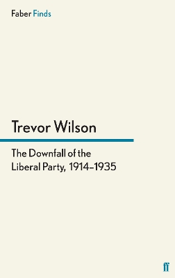 Book cover for The Downfall of the Liberal Party, 1914-1935