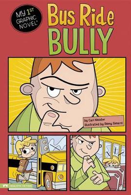 Book cover for Bus Ride Bully (My First Graphic Novel)