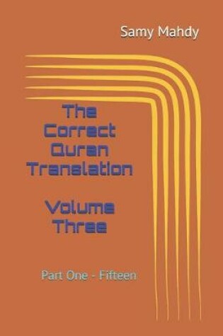 Cover of The Correct Quran Translation Volume Three