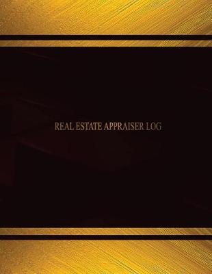 Book cover for Real Estate Appraiser Log (Log Book, Journal - 125 pgs, 8.5 X 11 inches)
