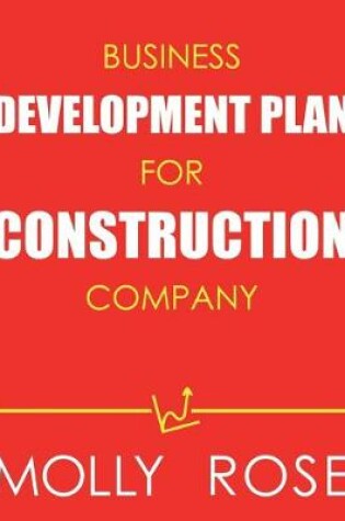 Cover of Business Development Plan For Construction Company