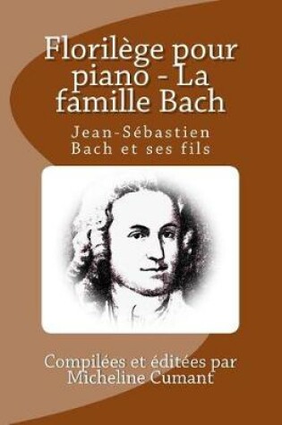 Cover of Florilege Pour Piano - La Famille Bach