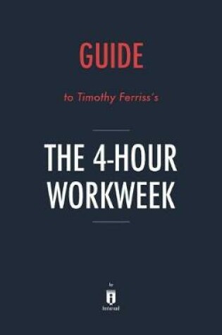 Cover of Guide to Timothy Ferriss's The 4-Hour Workweek by Instaread