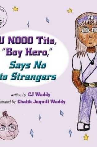 Cover of U NOOO Tito, "Boy Hero," Says No to Strangers