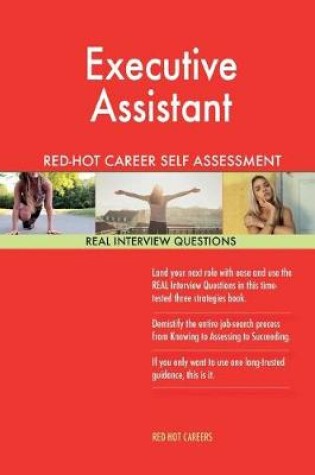 Cover of Executive Assistant Red-Hot Career Self Assessment Guide; 1184 Real Interview Qu