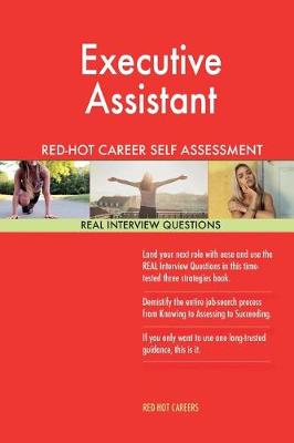 Book cover for Executive Assistant Red-Hot Career Self Assessment Guide; 1184 Real Interview Qu