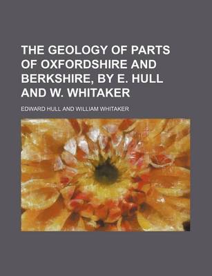 Book cover for The Geology of Parts of Oxfordshire and Berkshire, by E. Hull and W. Whitaker