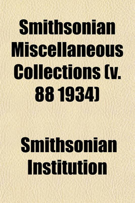 Book cover for Smithsonian Miscellaneous Collections (V. 88 1934)