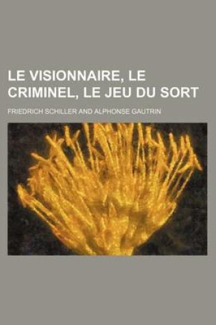 Cover of Le Visionnaire, Le Criminel, Le Jeu Du Sort