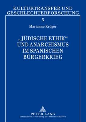 Cover of "Juedische Ethik" Und Anarchismus Im Spanischen Buergerkrieg