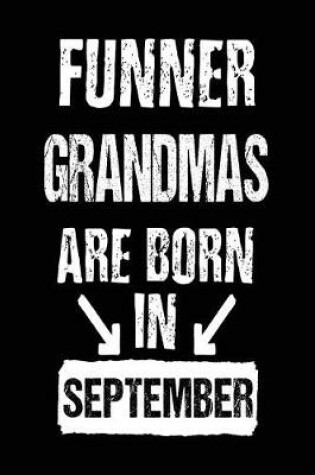 Cover of Funner Grandmas Are Born In September