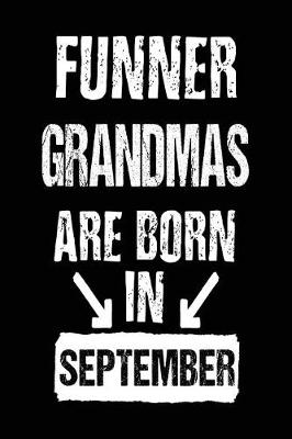 Book cover for Funner Grandmas Are Born In September