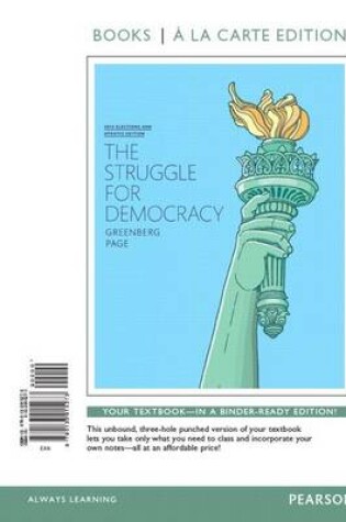 Cover of Struggle for Democracy, The, 2014 Elections and Updates Edition, Books a la Carte Edition