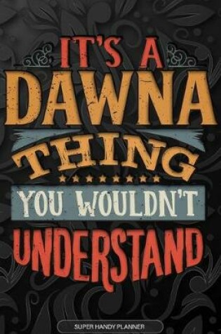 Cover of It's A Dawna Thing You Wouldn't Understand