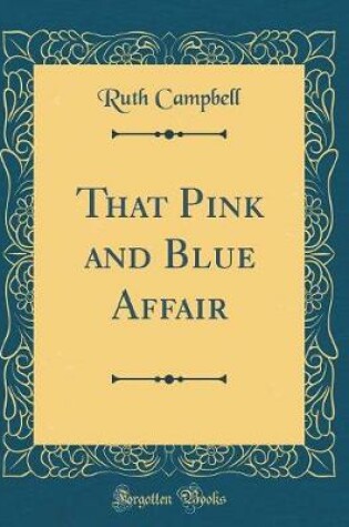 Cover of That Pink and Blue Affair (Classic Reprint)