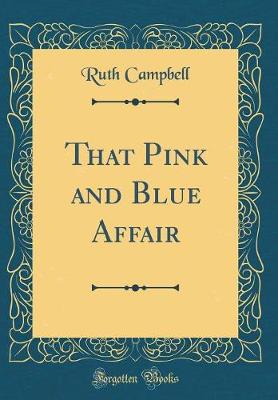 Book cover for That Pink and Blue Affair (Classic Reprint)