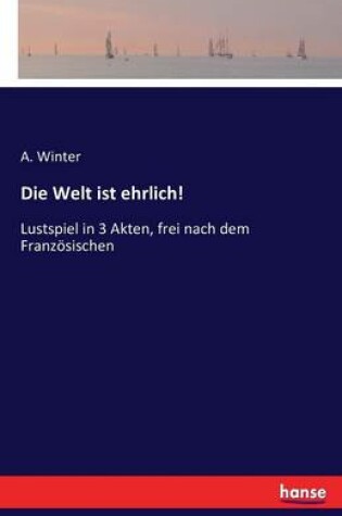 Cover of Die Welt ist ehrlich!