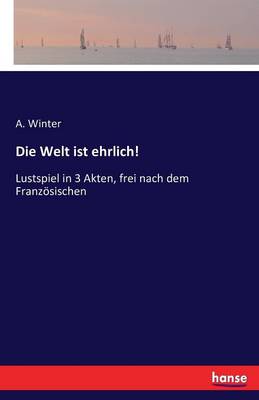 Book cover for Die Welt ist ehrlich!