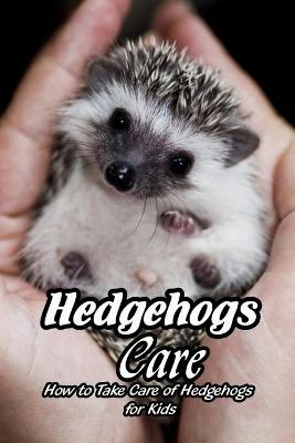 Book cover for Hedgehogs Care