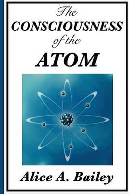 Book cover for The Consciousness of the Atom