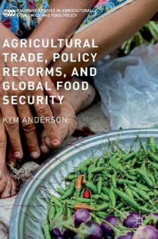 Cover of Agricultural Trade, Policy Reforms, and Global Food Security