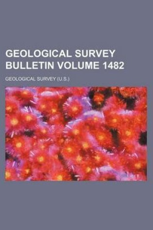 Cover of Geological Survey Bulletin Volume 1482