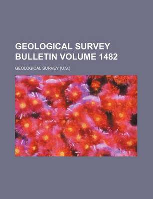 Book cover for Geological Survey Bulletin Volume 1482