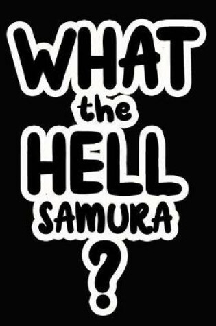 Cover of What the Hell Samura?