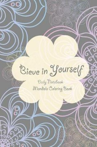Cover of Believe in Yourself Daily Notebook Mandala Coloring Book