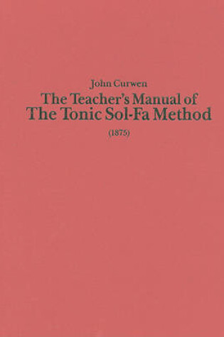 Cover of The Teacher's Manual of the Tonic Sol-fa Method