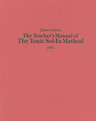 Book cover for The Teacher's Manual of the Tonic Sol-fa Method