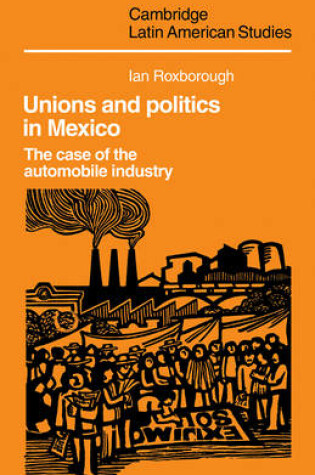 Cover of Unions and Politics in Mexico