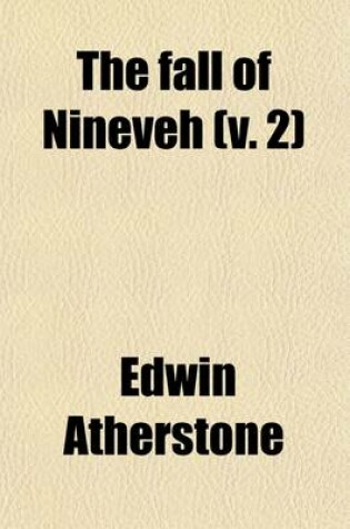 Cover of The Fall of Nineveh; A Poem Volume 2