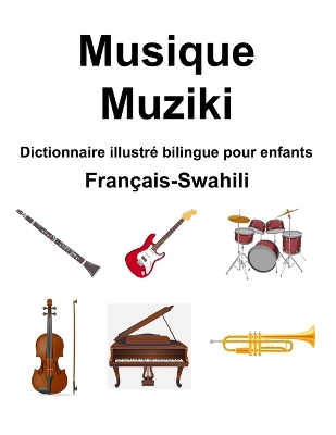 Book cover for Fran�ais-Swahili Musique / Muziki Dictionnaire illustr� bilingue pour enfants