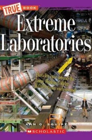 Cover of Extreme Laboratories (a True Book: Extreme Science)