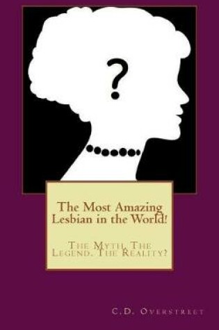 Cover of The Most Amazing Lesbian in the World!